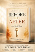 Before Not After: 8 Keys to Mental Freedom